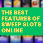 The Features of Sweep Slots Online